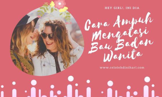 Penyebab dan Cara Ampuh Mengatasi Bau Badan Wanita 22 Bau Badan Wanita