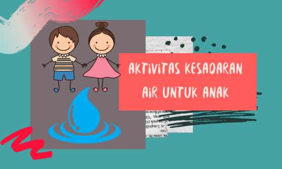 5 Aktivitas Kesadaran Air yang Harus Diajarkan Kepada Anak Sejak Dini 3 kesadaran air