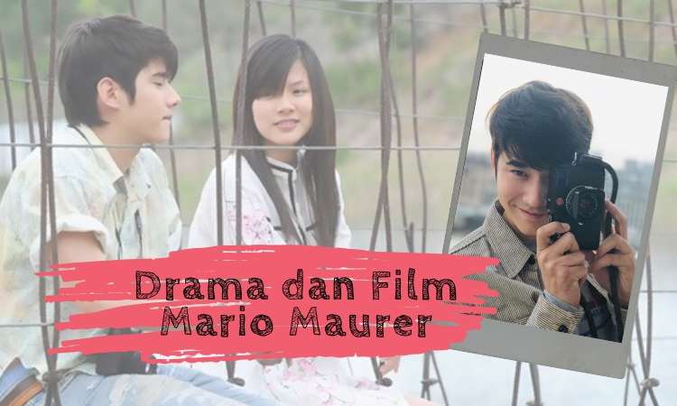 Drama dan Film Mario Maurer