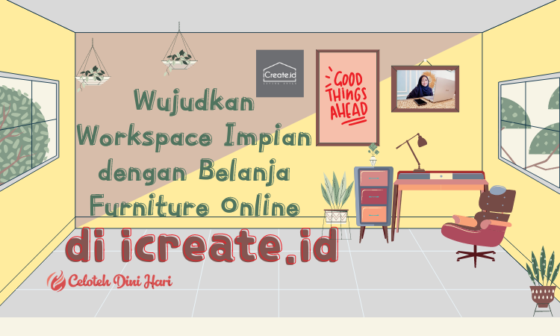 Belanja Furniture Online di icreate.id: Wujudkan Impian Memiliki Workspace Pribadi 15 Belanja Furniture Online di icreate.id