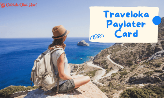 Traveloka Paylater Card, Banyak Untungnya, Apply-nya Mudah! Wajib Coba! 5 traveloka paylater card