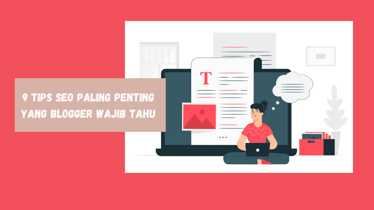 Tips SEO Paling Penting yang Blogger Wajib Tahu