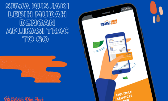 Sewa Bus Jadi Lebih Mudah dengan Aplikasi TRAC To GoΒ Β  18 sewa bus dengan aplikasi TRAC TO GO