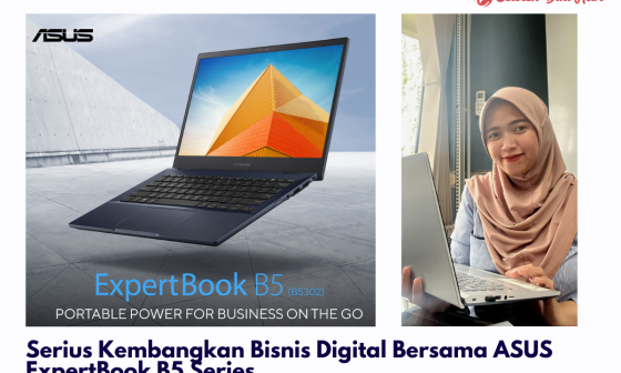 Serius Kembangkan Bisnis Bersama ASUS ExpertBook B5 Series 15 Serius Kembangkan Bisnis Digital Bersama Asus ExpertBook B5 Series