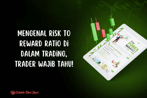 Mengenal Risk to Reward Ratio di Dalam Trading, Trader Wajib Tahu! 9 Risk to Reward Ratio