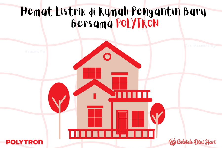 Bersama Polytron, Listrik Makin Hemat, Keuangan Keluarga Makin Sehat