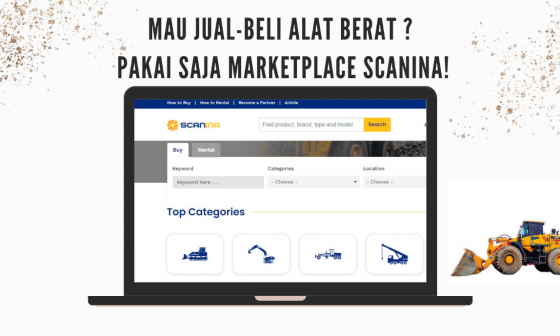 Mau Jual-Beli Alat Berat ? Pakai Saja Marketplace Scanina! 2 Mau Jual-Beli Alat Berat ? Pakai Saja Marketplace Scanina! 1
