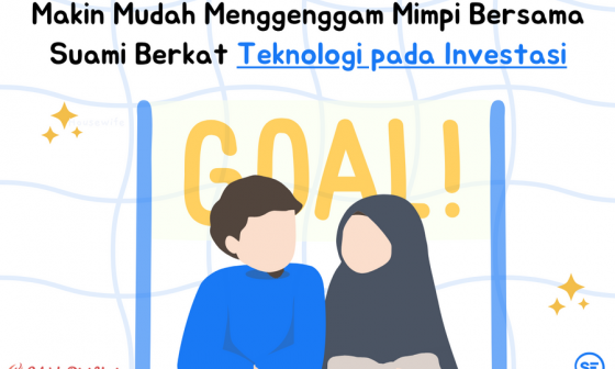 Makin Mudah Menggenggam Mimpi Bersama Suami Berkat Teknologi pada Investasi 2 peran teknologi pada investasi - sfast sf sekuritas