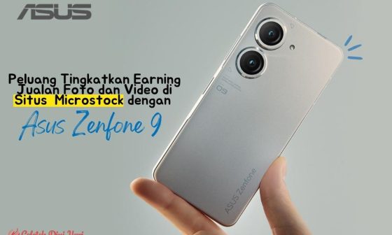 Manfaatkan Peluang Raih Earning Dolar dari Jualan Foto dan Video di Microstock Bermodal Gawai Ringkas Asus Zenfone 9 9 Peluang Tingkatkan Earning Jualan Foto dan Video di Microstock Bermodal Gawai Ringkas Asus Zenfone 9 di Genggaman