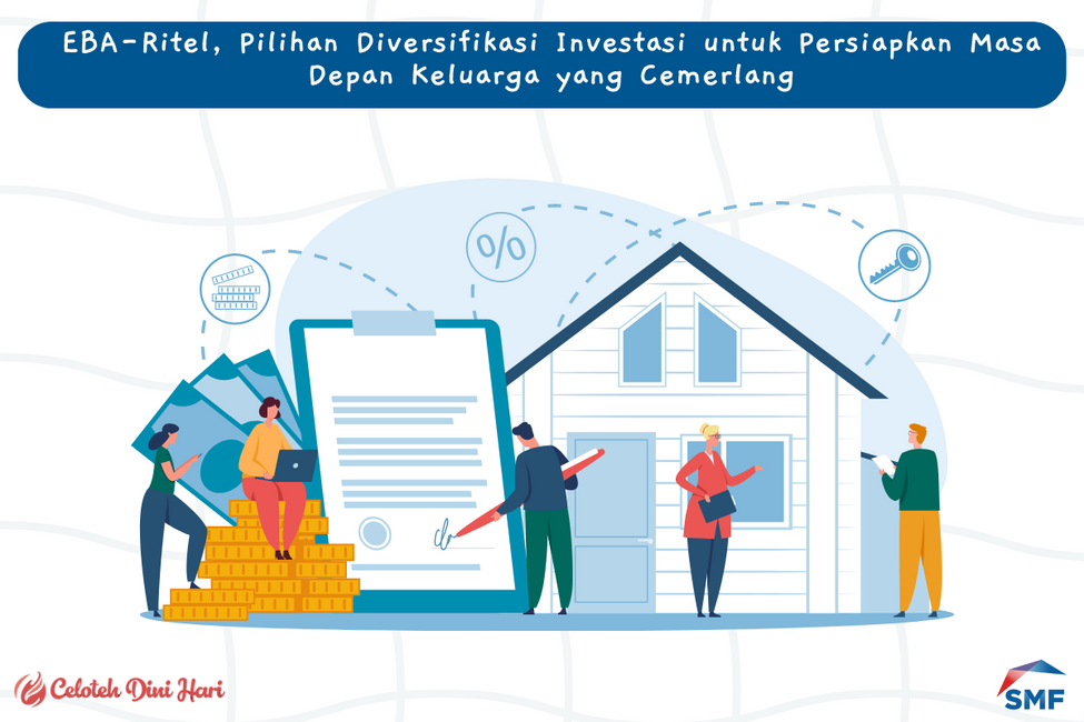 EBA-Ritel, Pilihan Diversifikasi Investasi yang Tepat untuk Optimalkan Keuntungan dan Persiapan Masa Depan Keluarga